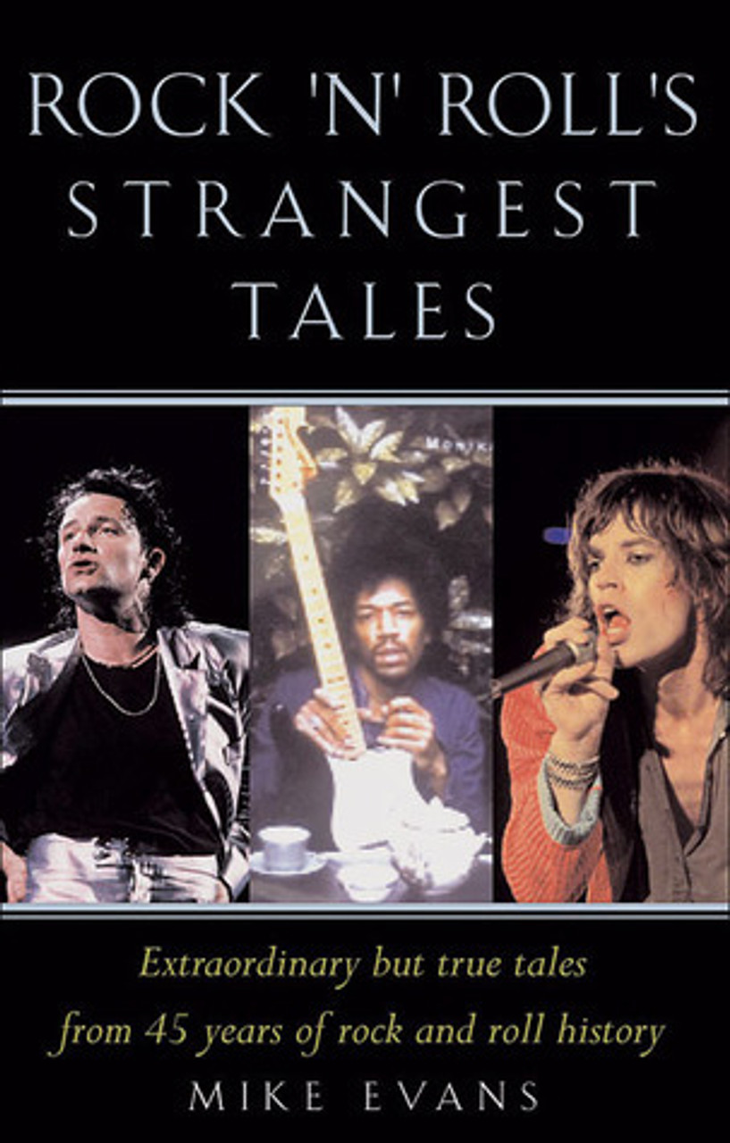 Mike Evans / Rock 'N' Roll's Strangest Tales: Extraordinary Tales from Over 50 Years of Rock Music History (Large Paperback)