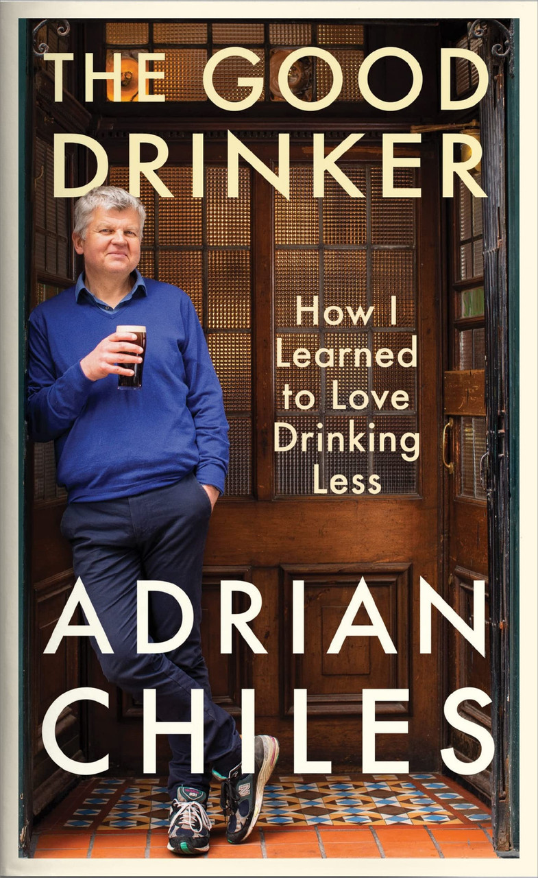 Adrian Chiles / The Good Drinker (Hardback)