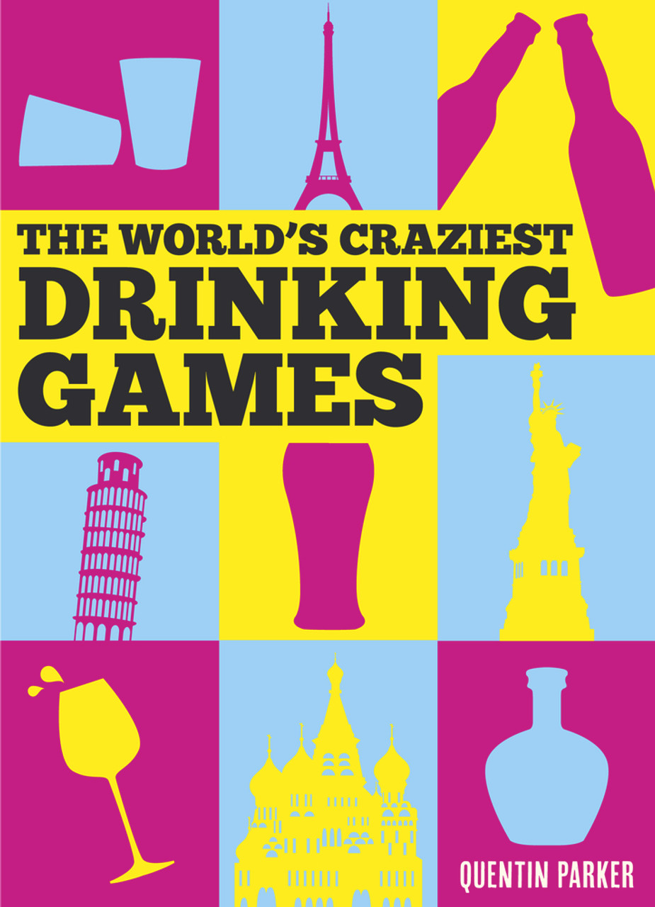 Quentin Parker / The World's Craziest Drinking Games (Hardback)