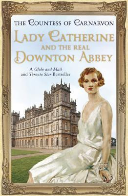 Fiona Carnarvon / Lady Catherine and the Real Downton Abbey (Large Paperback)