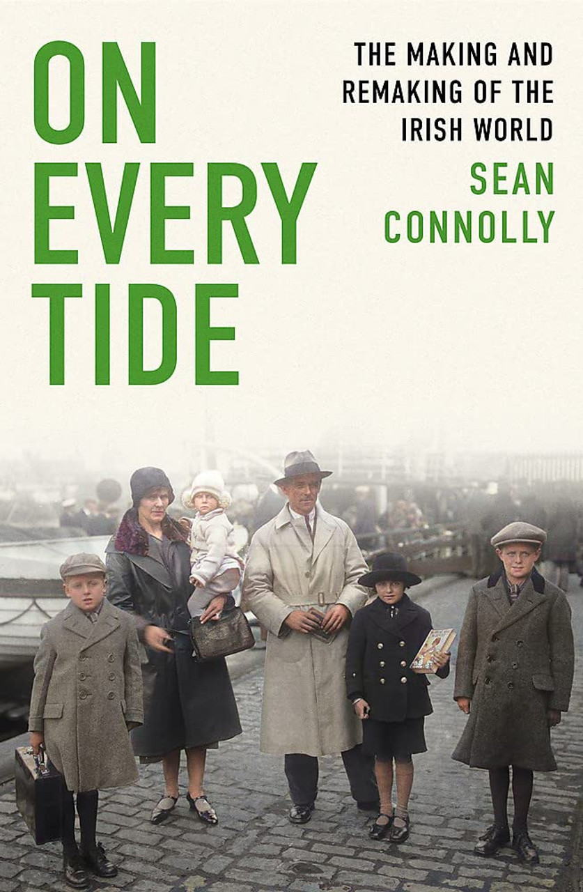 Sean Connolly / On Every Tide - The Making and Remaking of the Irish World(Large Paperback) Sean Connolly / On Every Tide - The Making and Remaking of the Irish World(Large Paperback)