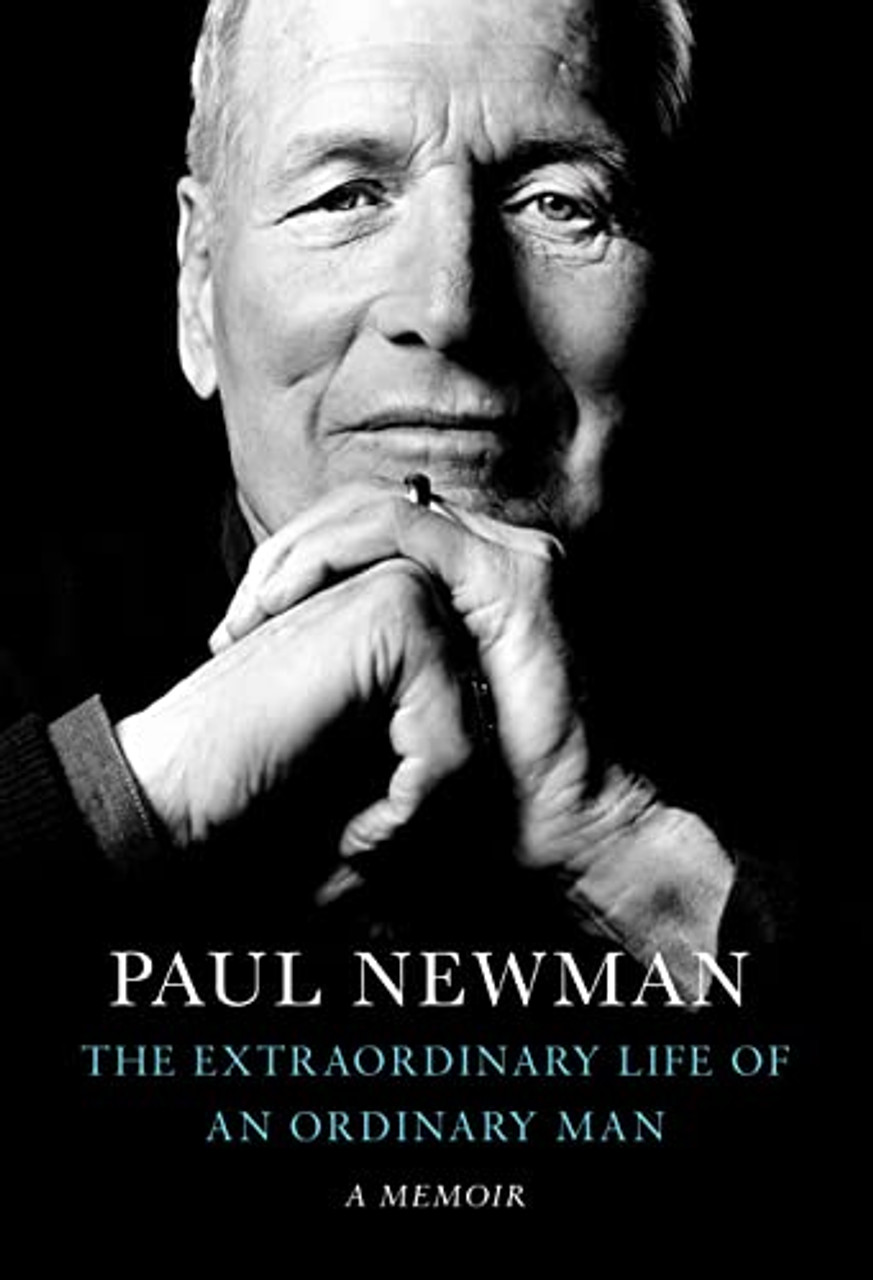 Paul Newman / The Extraordinary Life of an Ordinary Man (Hardback)