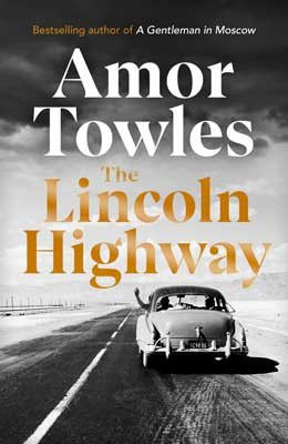 Amor Towles / The Lincoln Highway (Hardback)