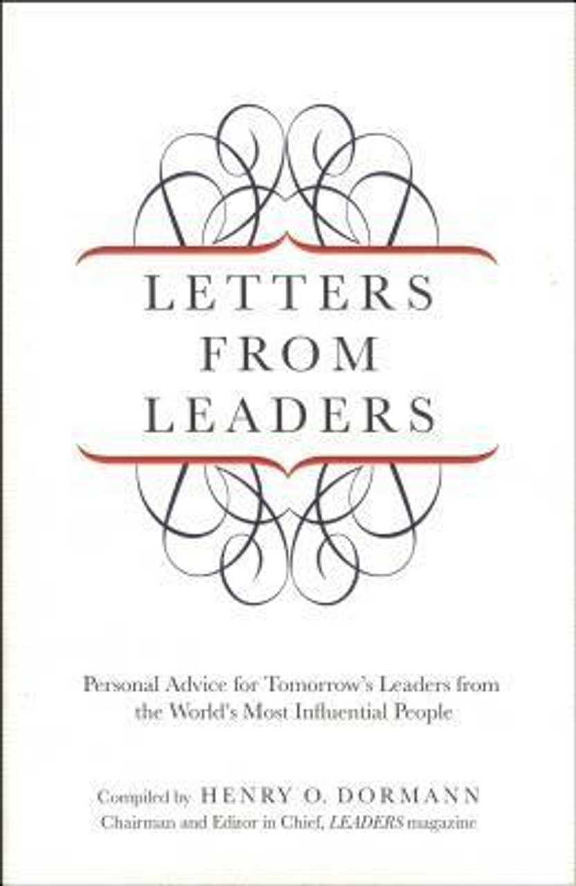 Henry O. Dormann / Letters from Leaders: Personal Advice For Tomorrow's Leaders From The World's Most Influential People (Hardback)