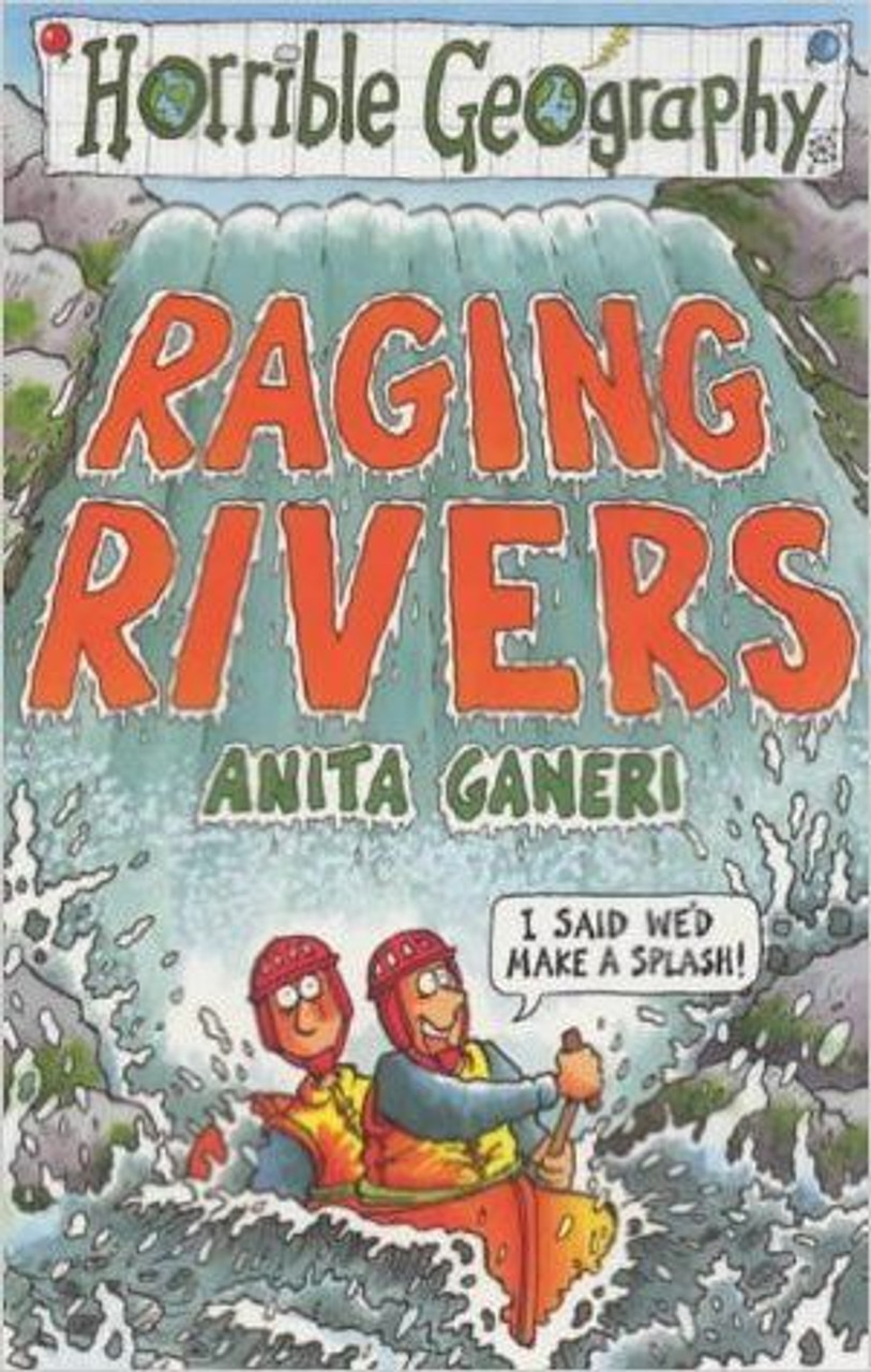 Anita Ganeri / Horrible Geography: Raging Rivers