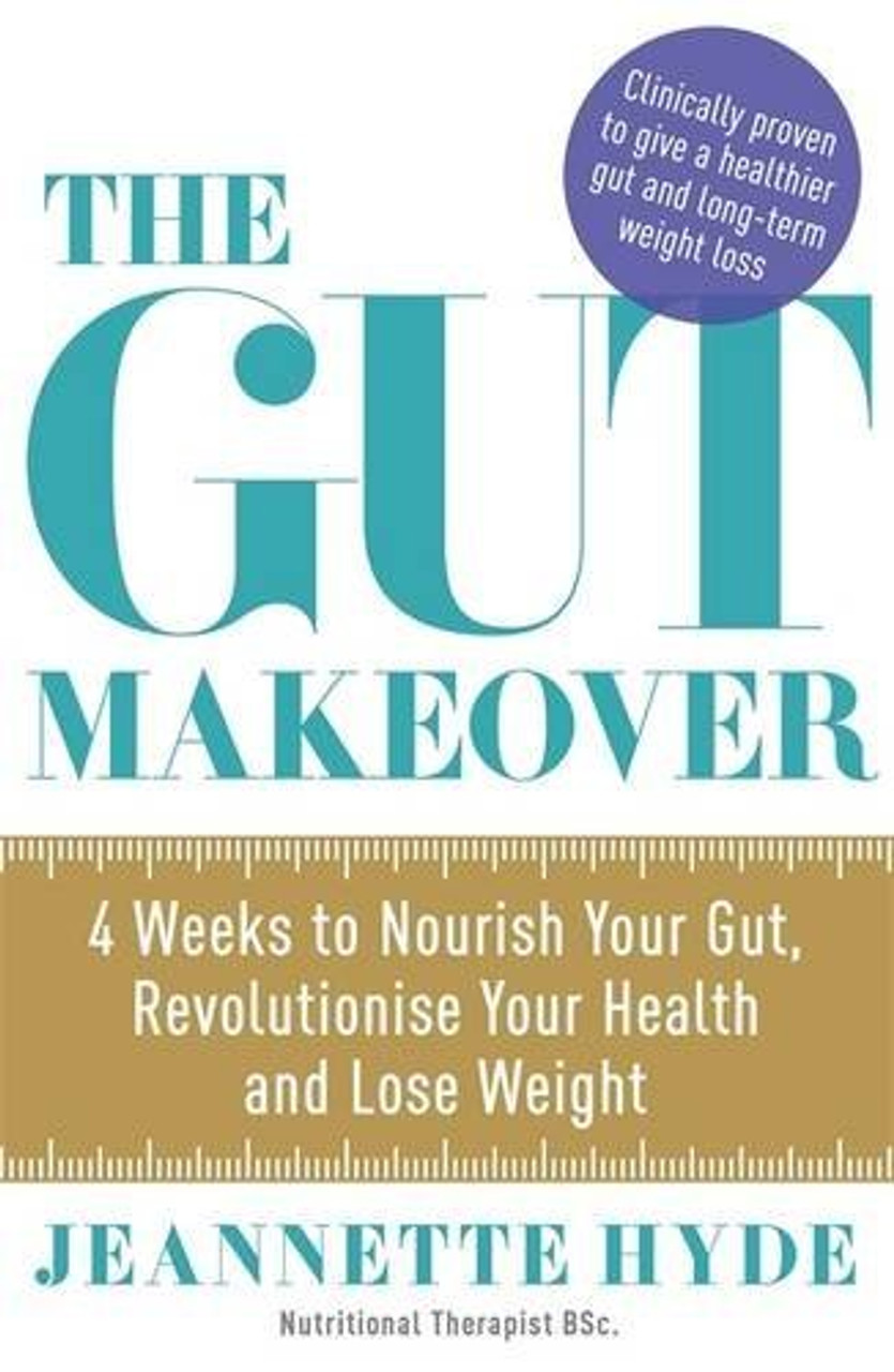 Jeannette Hyde / The Gut Makeover: 4 Weeks to Nourish Your Gut, Revolutionise Your Health and Lose Weight (Large Paperback)