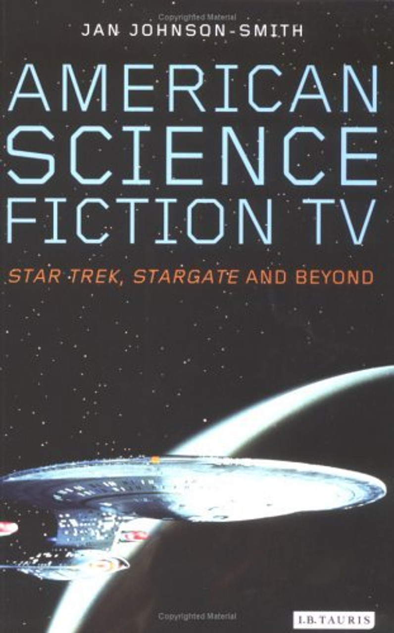 Jan Johnson-Smith / American Science Fiction TV: Star Trek, Stargate, and Beyond (Large Paperback)