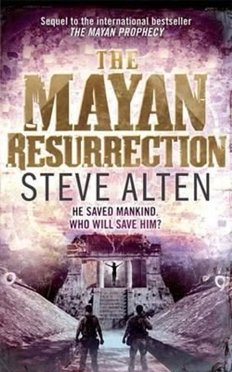 Steve Alten / The Mayan Resurrection Steve Alten / The Mayan Resurrection