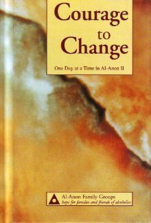 Alcoholics Anonymous / Courage to Change : One Day at a Time in Al-Anon II (Hardback)