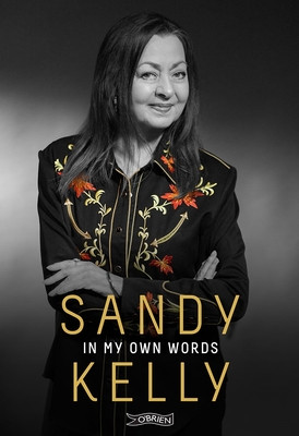 Sandy Kelly / Sandy Kelly: In My Own Words (Hardback)