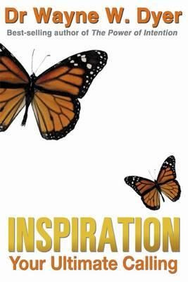Dr. Wayne W. Dyer / Inspiration: Your Ultimate Calling (Large Paperback)