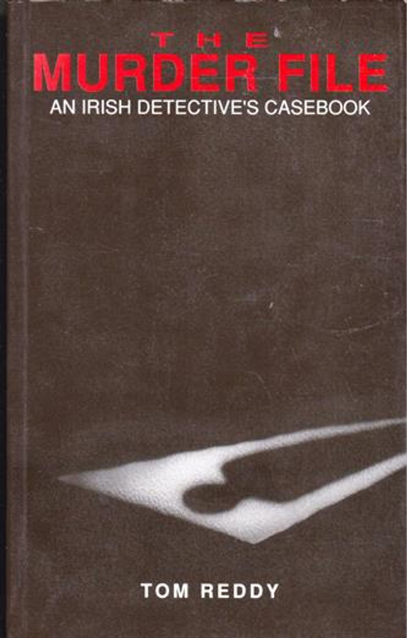 Tom Reddy / The Murder File : An Irish Detective's Casebook (Large Paperback) Tom Reddy / The Murder File : An Irish Detective's Casebook (Large Paperback)