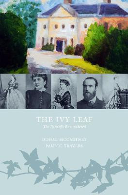 Donal McCartney, Pauric Travers / The Ivy Leaf: The Parnells Remembered (Large Paperback)