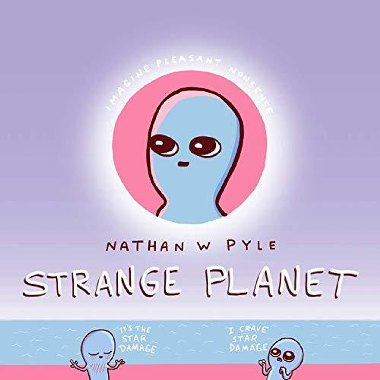Nathan W. Pyle / Strange Planet (Hardback)