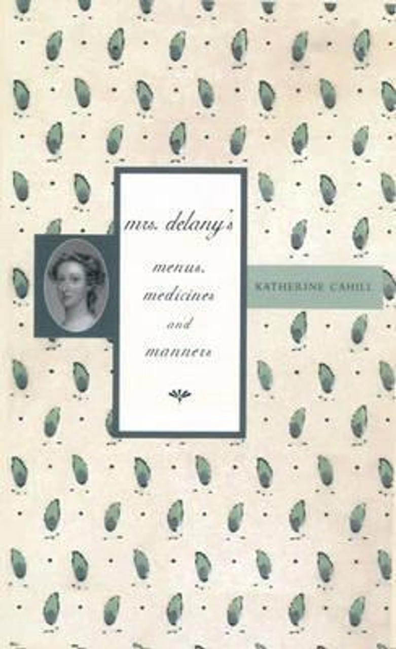 Katherine Cahill / Mrs Delany's Menus, Medicines and Manners (Hardback)