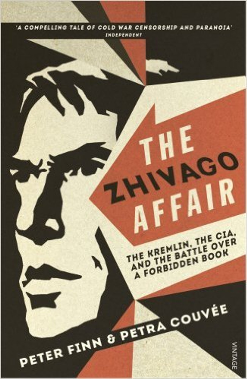 Peter Finn / Zhivago Affair : The Kremlin, the CIA and the battle over a forbidden book.
