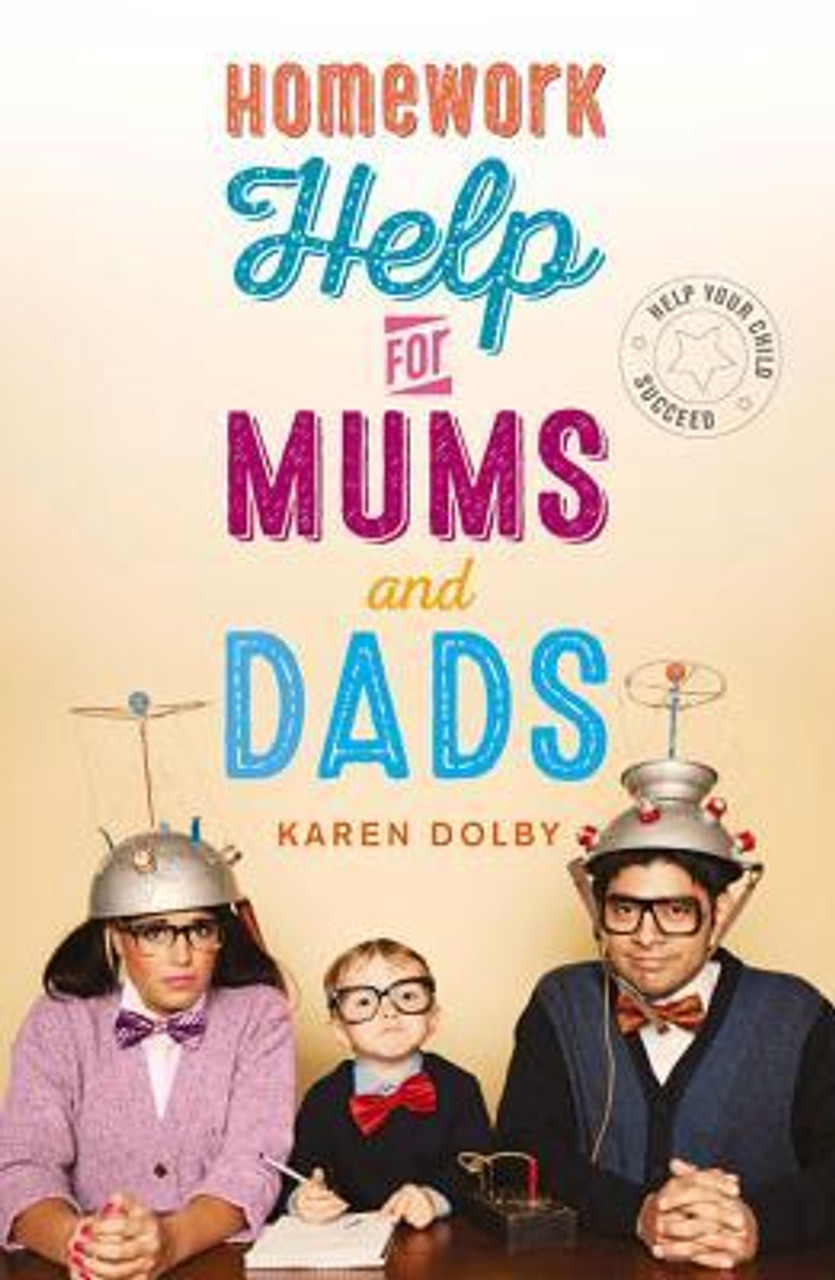 Karen Dolby / Homework Help for Mums and Dads: Help Your Child Succeed