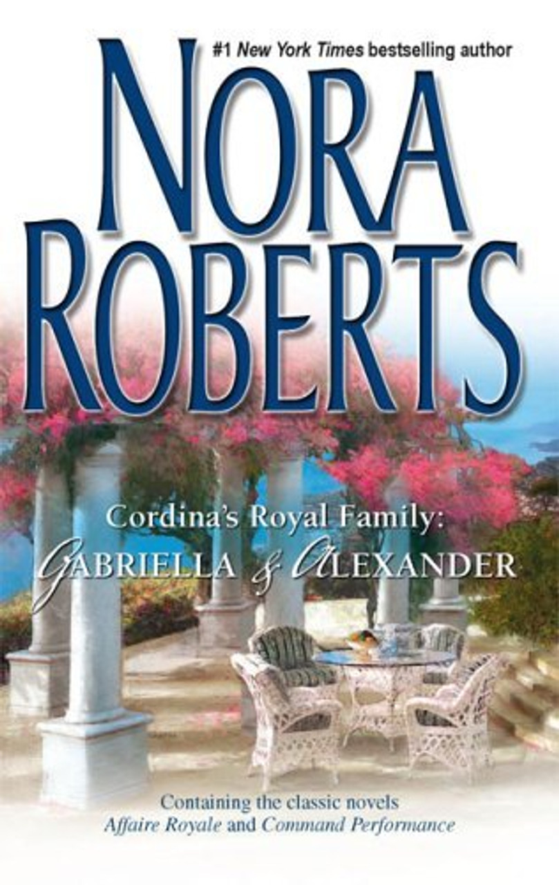 Nora Roberts / Cordina's Royal Family: Gabriella & Alexander