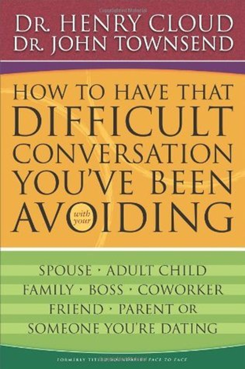 Henry Cloud, John Townsend / How to Have That Difficult Conversation You've Been Avoiding (Large Paperback)