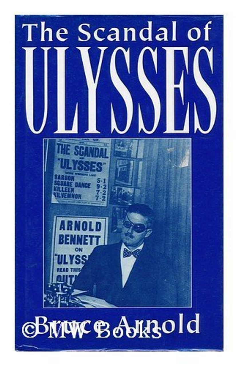 Bruce Arnold / The Scandal of "Ulysses" (Hardback)