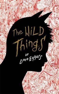 Dave Eggers / The Wild Things (Large Paperback)