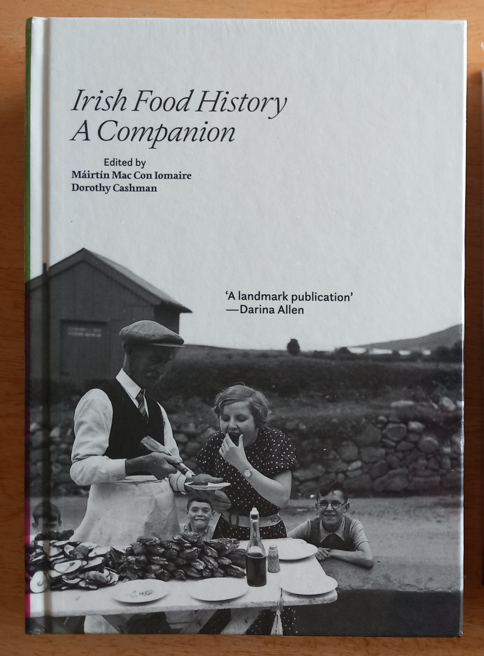 Máirtín Mac Con Iomaire & Dorothy Cashman - Irish Food History: A Companion - BRAND NEW