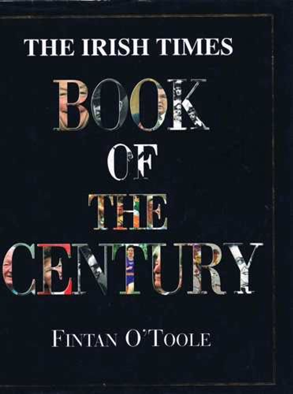 Fintan O'Toole / Irish Times Book of the Century, 1900-1999 (Coffee Table Book)
