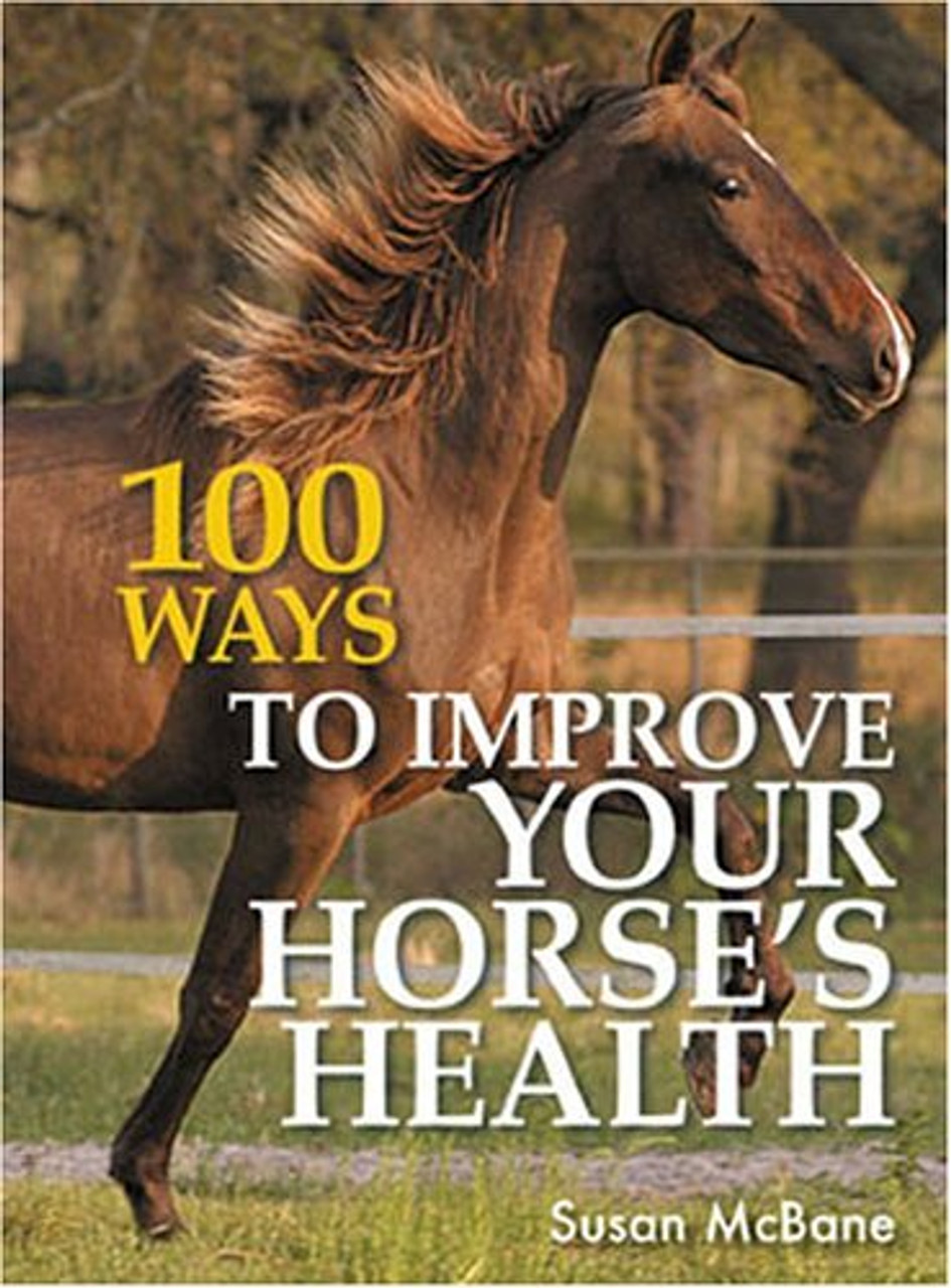 Susan McBane / 100 Ways to Improve Your Horse's Health (Coffee Table Book)