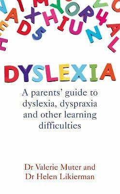 Helen Likierman, Valerie Muter / Dyslexia: A Parents' Guide to Dyslexia, Dyspraxia and Other Learning Difficulties (Large Paperback)