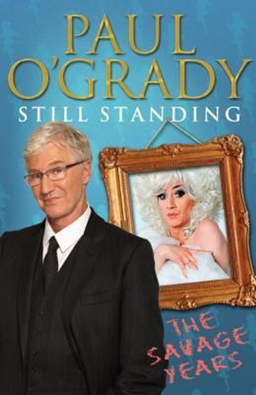 Paul O'Grady / Still Standing: The Savage Years (Large Paperback)