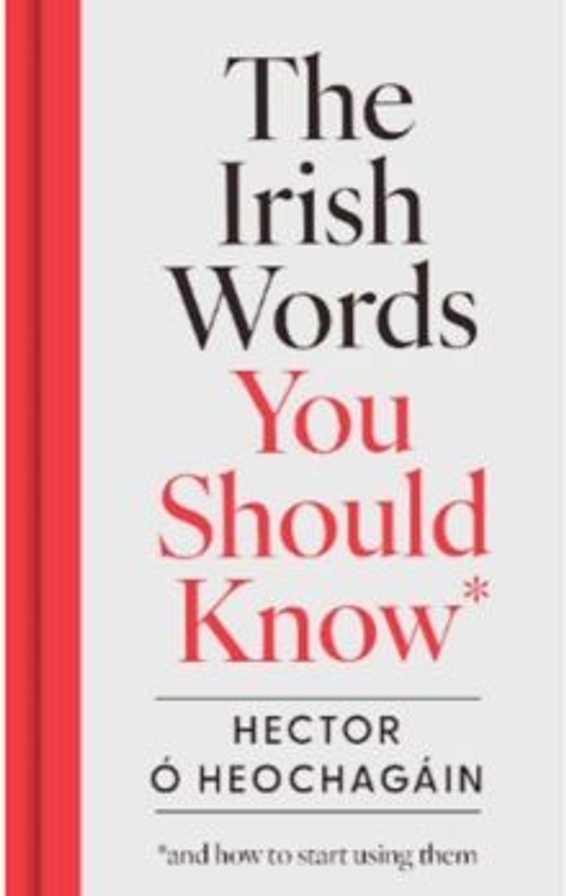 Hector Ó hEochagáin - The Irish Words You Should Know ( *and how to use them everyday) - HB - BRAND NEW