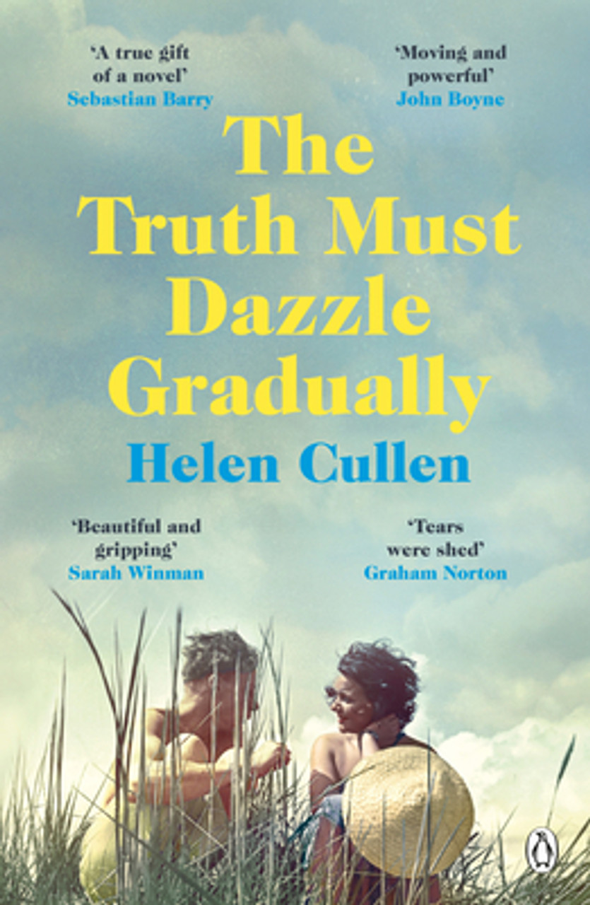 Helen Cullen / The Truth Must Dazzle Gradually