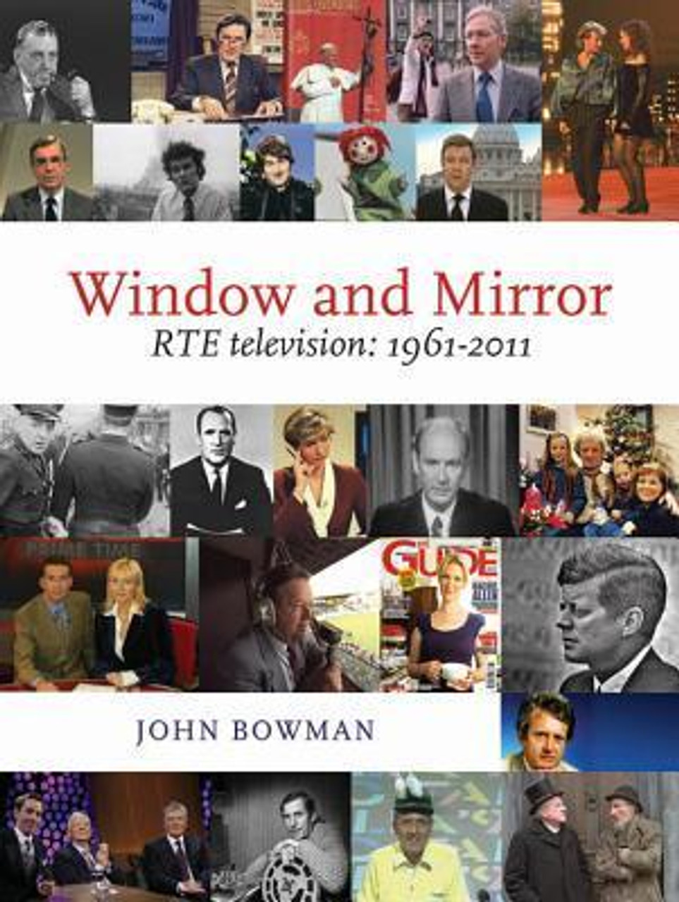 John Bowman / Window and Mirror: Rte Television 1961-2011 (Coffee Table Book)