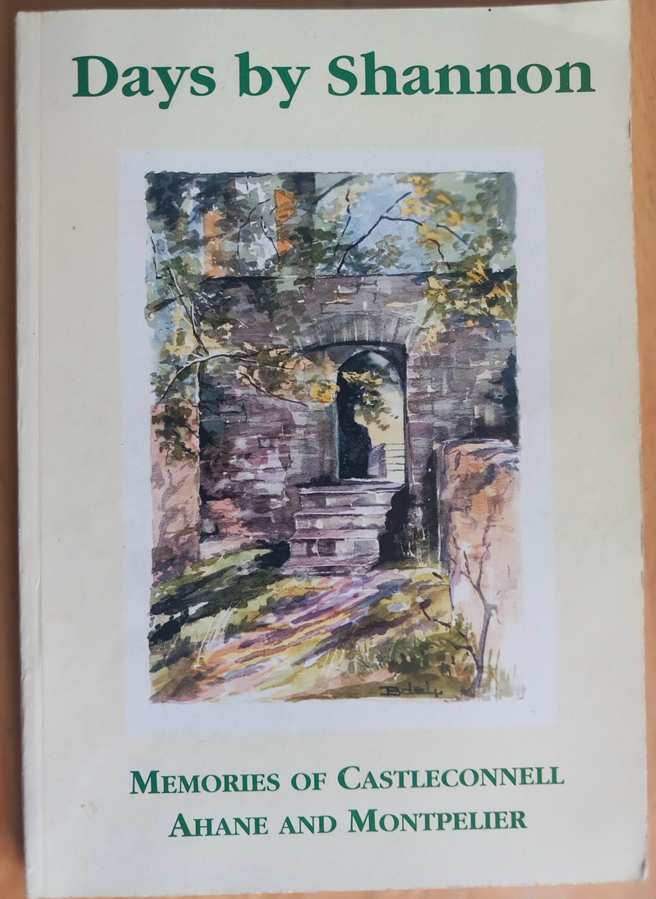 Joe Carroll & Pat Touhy - Days By Shannon : Memories of Castleconnell , Ahane and Montpelier - PB 1995 - Limerick