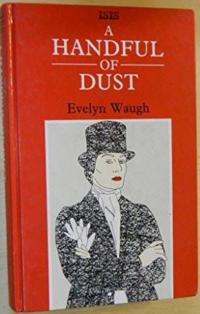 Evelyn Waugh - A Handful of Dust ( LARGE PRINT) - HB 1988