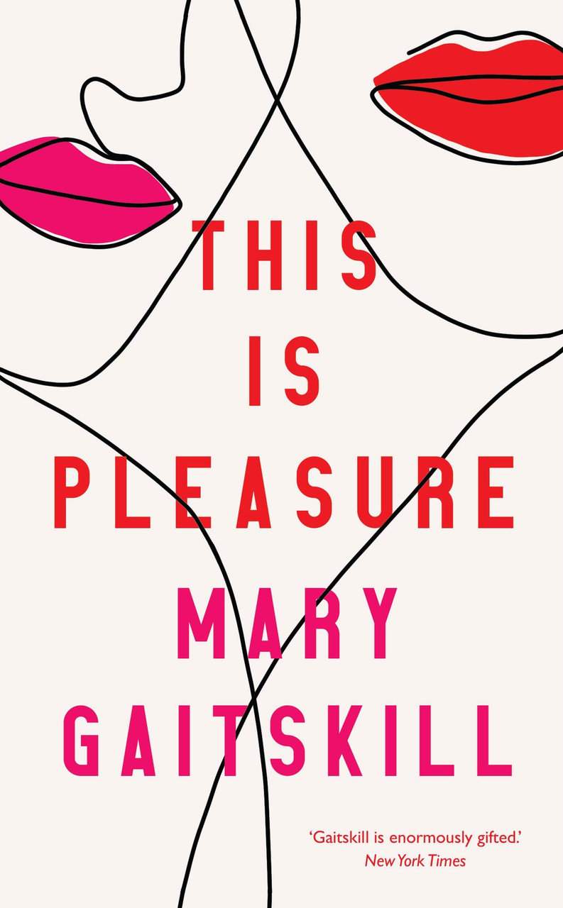 Mary Gaitskill / This is Pleasure (Large Paperback)