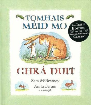 Sam McBratney & Anita Jeram / Tomhais Méid Mo Ghrá Duit (Hardback) ( AS GAEILGE)