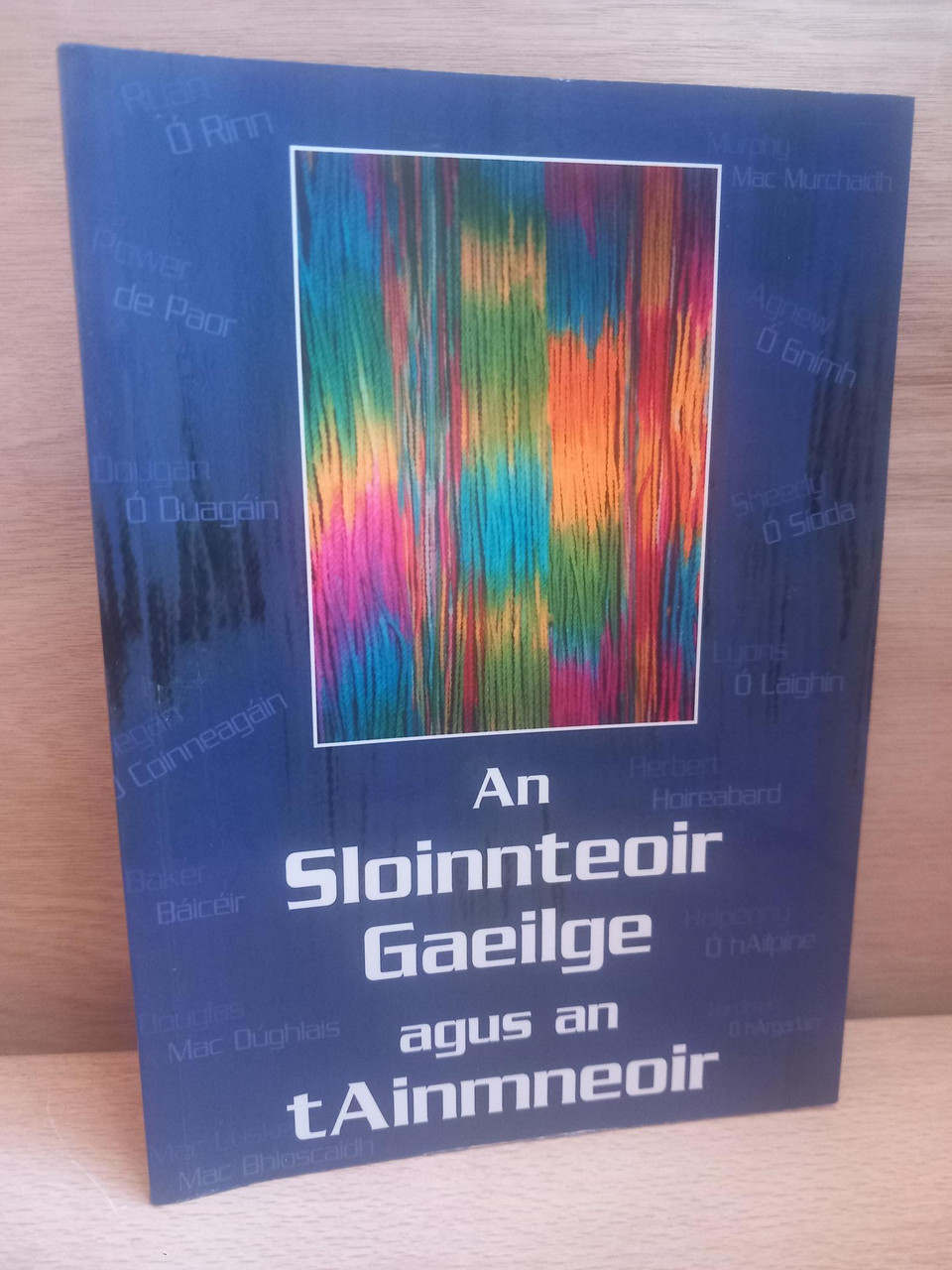 Muiris Ó Droighneáin - An Sloinnteoir Gaeilge agus an tAinmneoir - PB  -1999 ( 1966 ar dtús)