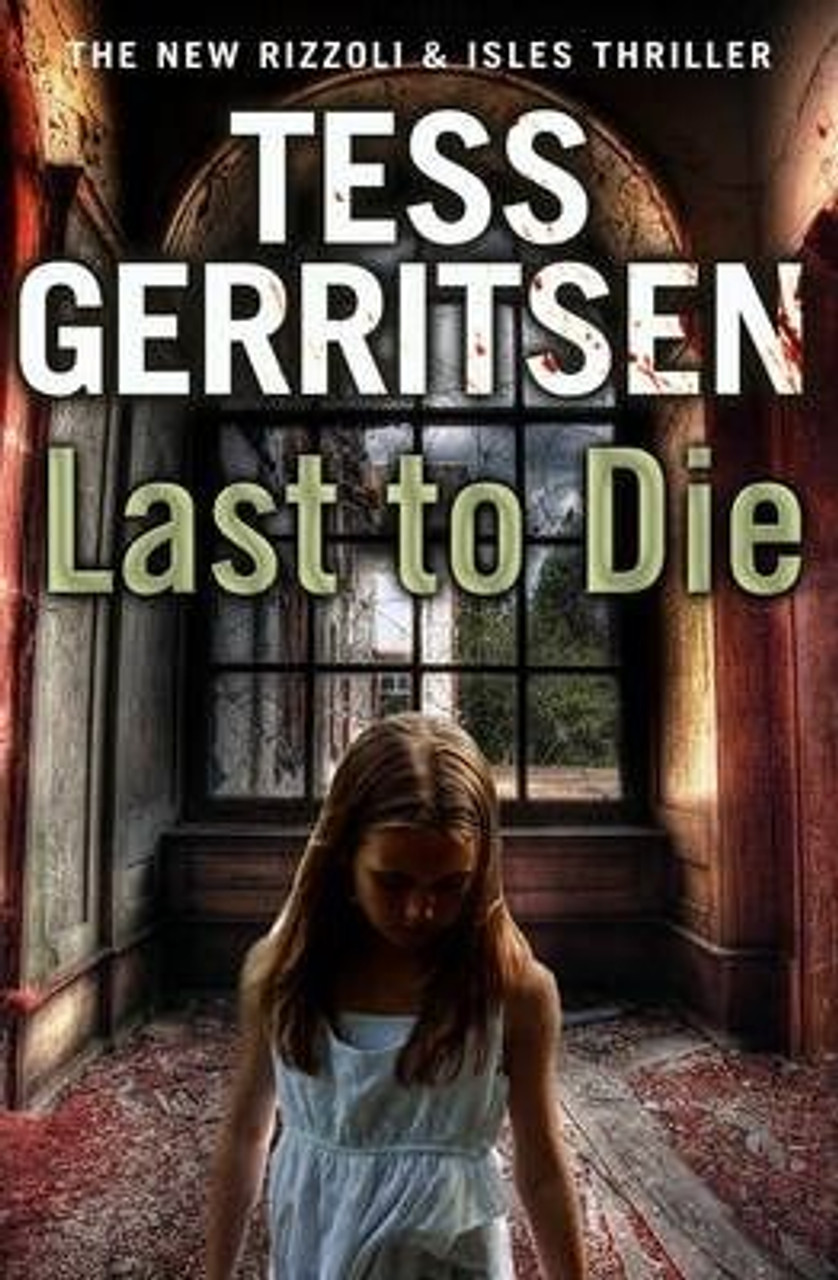 Tess Gerritsen / Last to Die (Rizzoli & Isles Series - Book 10) (Large Paperback)