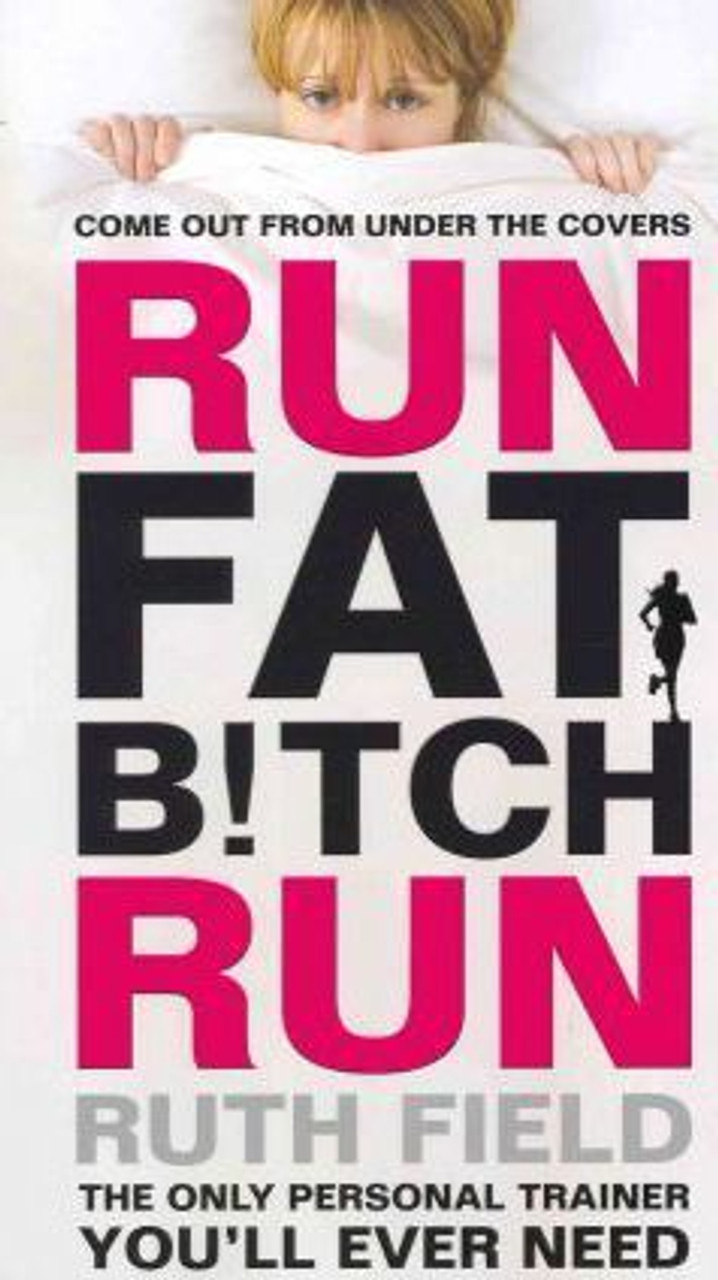 Ruth Field / Run Fat Bitch Run (Large Paperback)