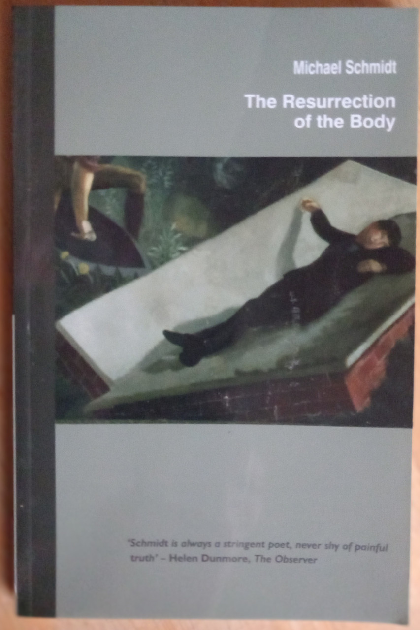 Michael Schmidt - The Resurrection of the Body - PB