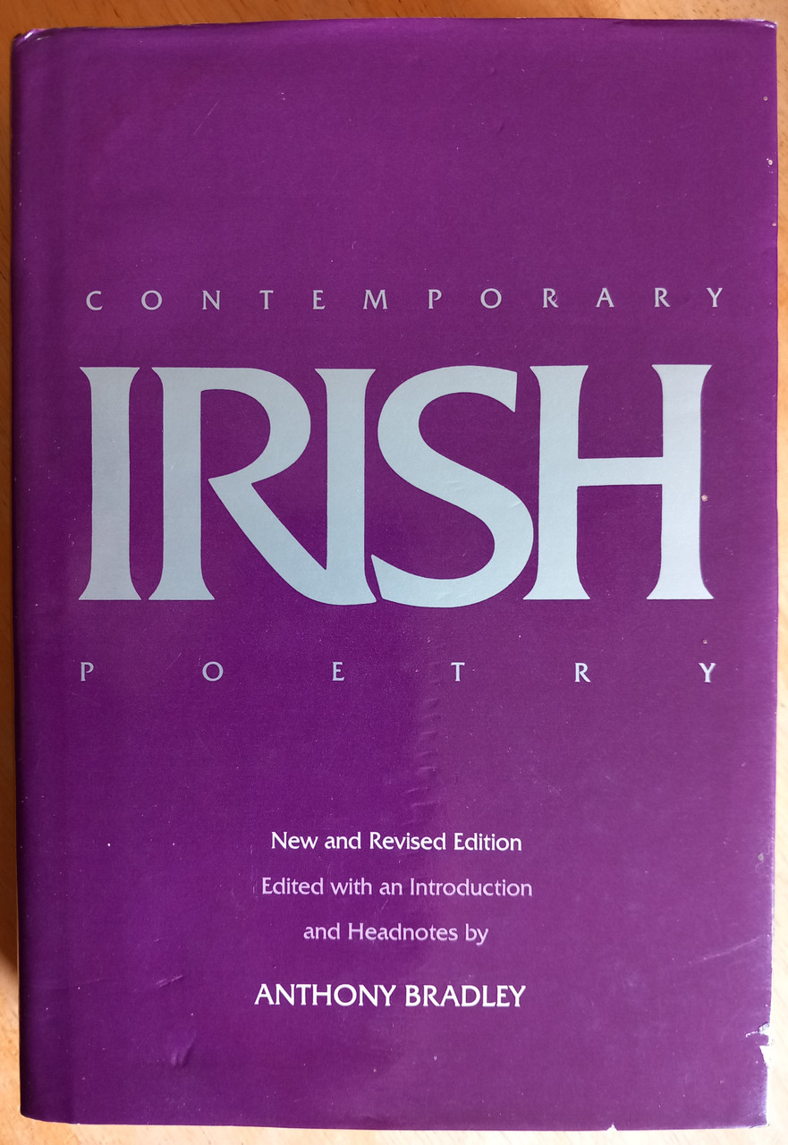 Anthony Bradley ( Editor) - Contemporary Irish Poetry : An Anthology - HB Revised Edition 1988