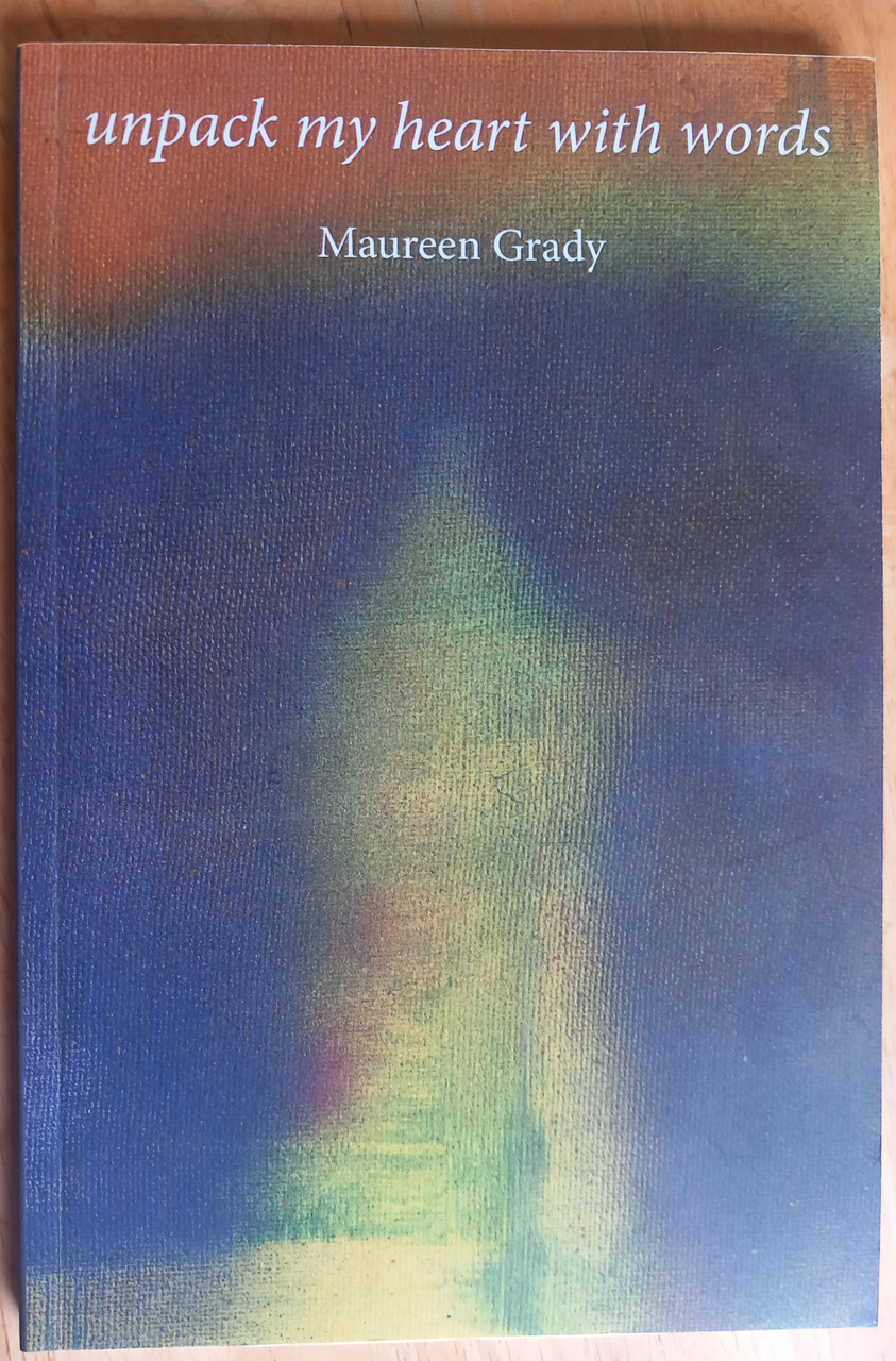 Maureen Grady - Unpack my Heart With Words - Pb - SIGNED & Dedicated - 2015