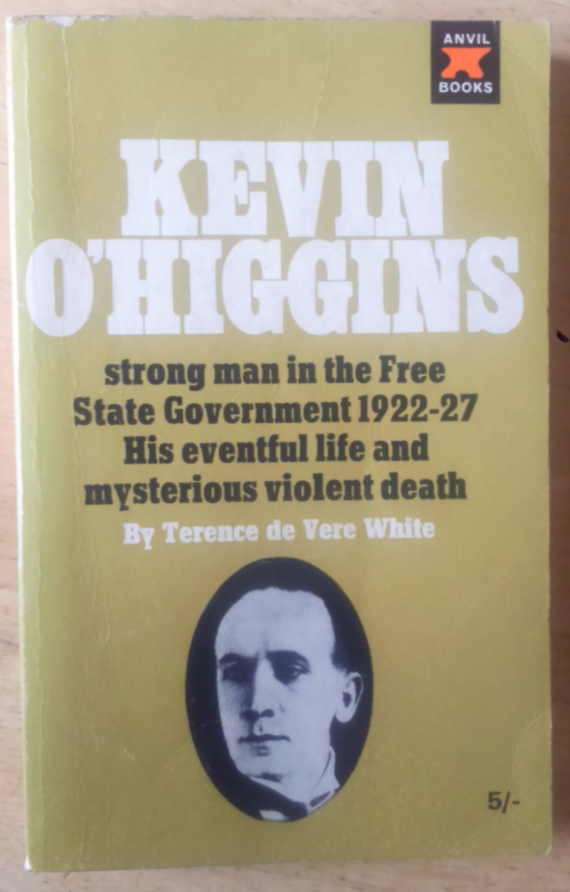 Terence de Vere White - Kevin O'Higgins - Anvil Press - 1st PB Ed 1966 - Irish  Free State