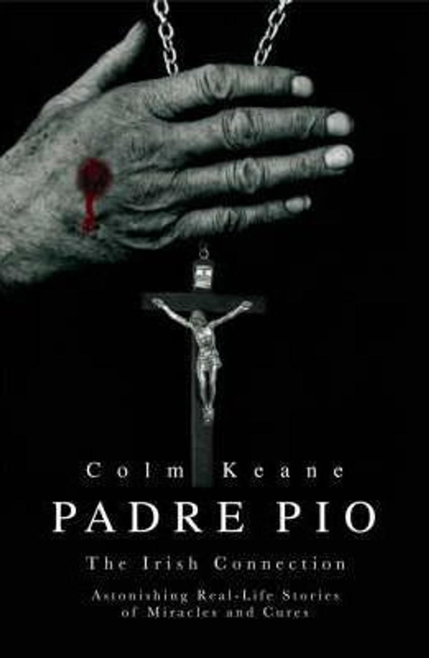 Colm Keane / Padre Pio: The Irish Connection (Large Paperback)