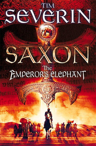 Tim Severin / The Emperor's Elephant ( Saxon Series - Book 2 )