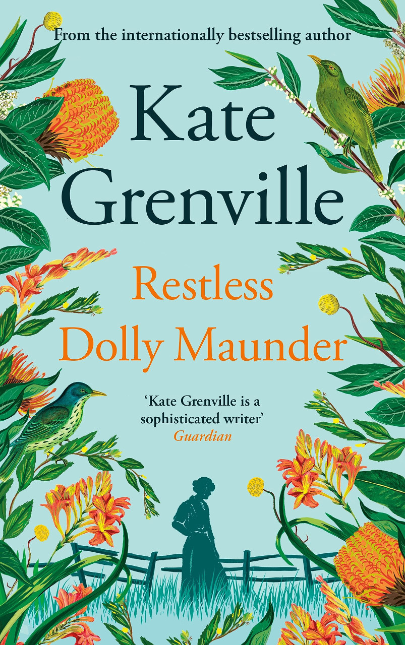 Kate Grenville / Restless Dolly Maunder Kate Grenville / Restless Dolly Maunder