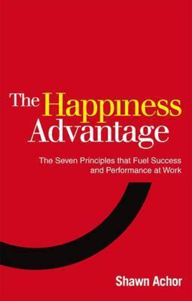 Shawn Achor / The Happiness Advantage