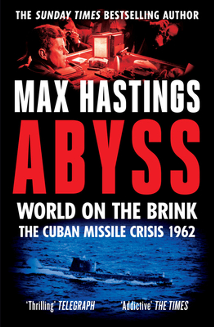 Max Hastings / Abyss - The Cuban Missile Crisis 1962