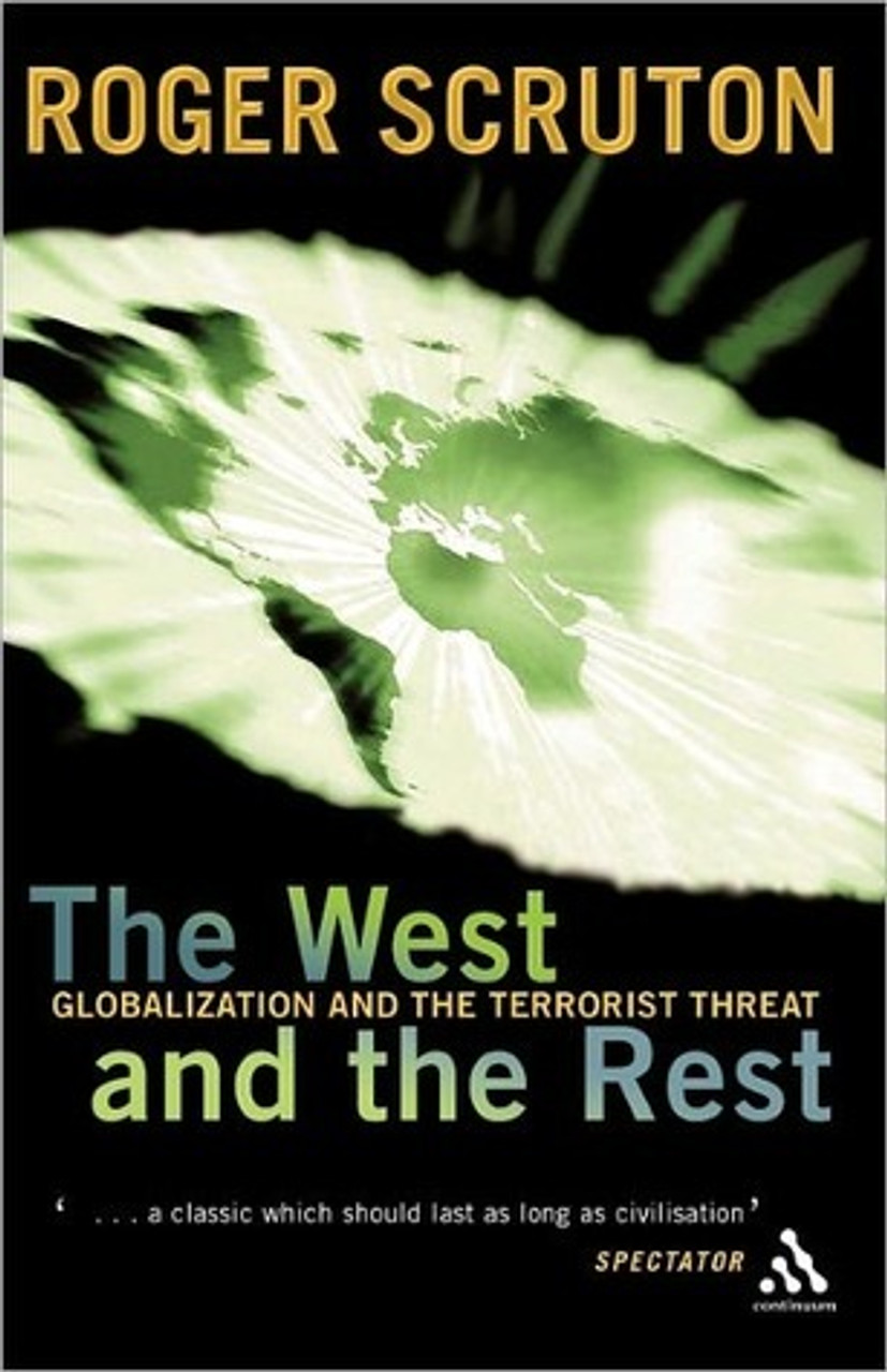 Roger Scruton / The West and the Rest: Globalization and the Terrorist Threat